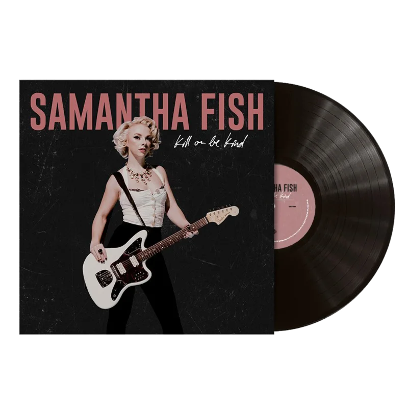 SAMANTHA FISH 'KILL OR BE KIND' LP (Black Vinyl)