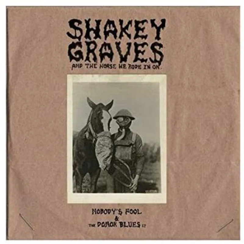 Shakey Graves - Shakey Graves And The Horse He Rode In On (Nobody's Fool & The Donor B lues EP) [LP]