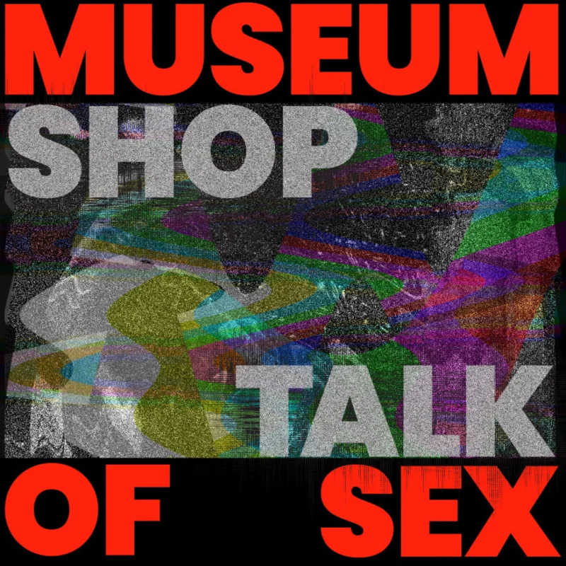 Shop Talk: Museum of Sex 7"