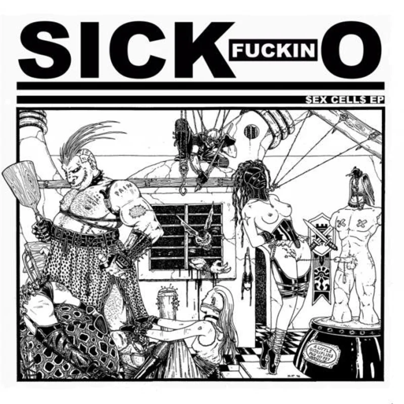 Sick Fuckin O: Sex Cells EP 7"