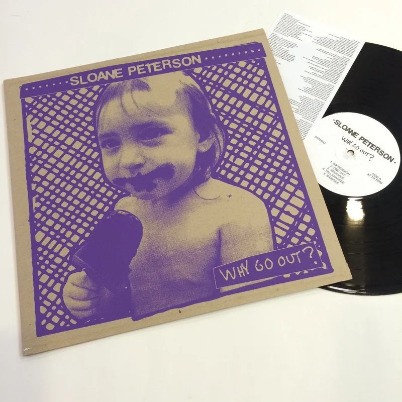 Sloane Peterson: Why Go Out 12"