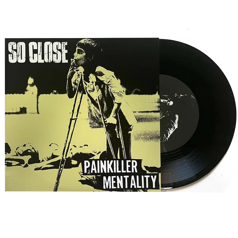So Close: Painkiller Mentality 7"