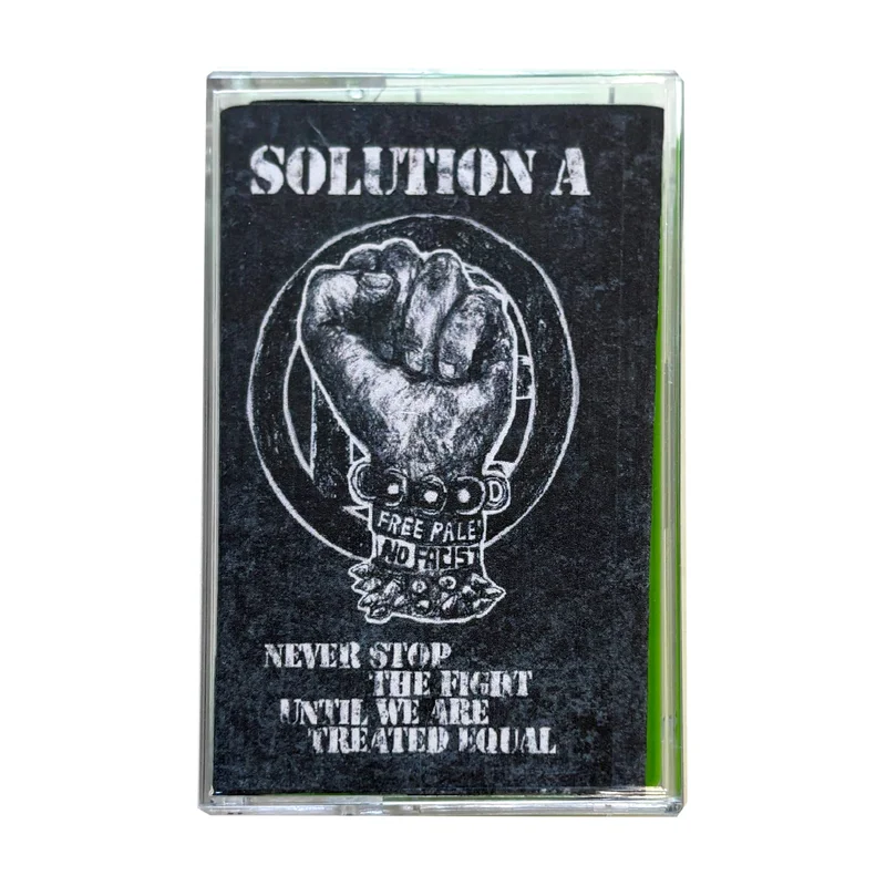 Solution A: Never Stop The Fight Till We Are All Treated Equal cassette