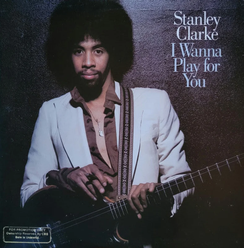 Stanley Clarke: I Wanna Play For You 2x12"