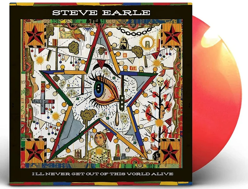 STEVE EARLE 'I'LL NEVER GET OUT OF THIS WORLD ALIVE' LP - ORANGE