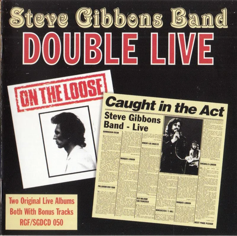 Steve Gibbons Band: Double Live (On The Loose/Caught In The Act) 2xCD