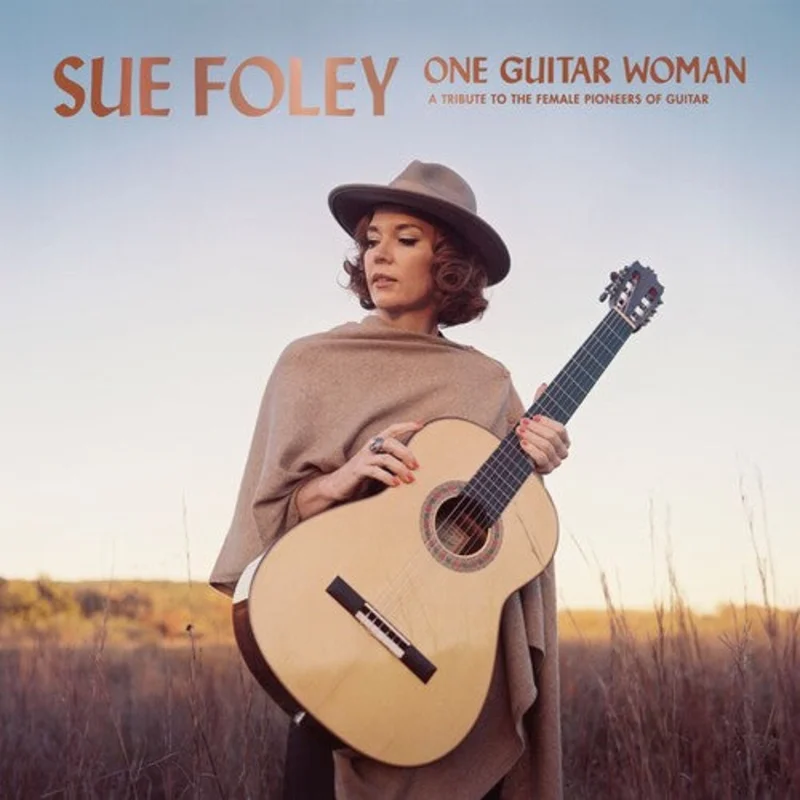 SUE FOLEY - ONE GUITAR WOMAN: A TRIBUTE TO THE FEMALE PIONEERS OF GUITAR - COMPACT DISC