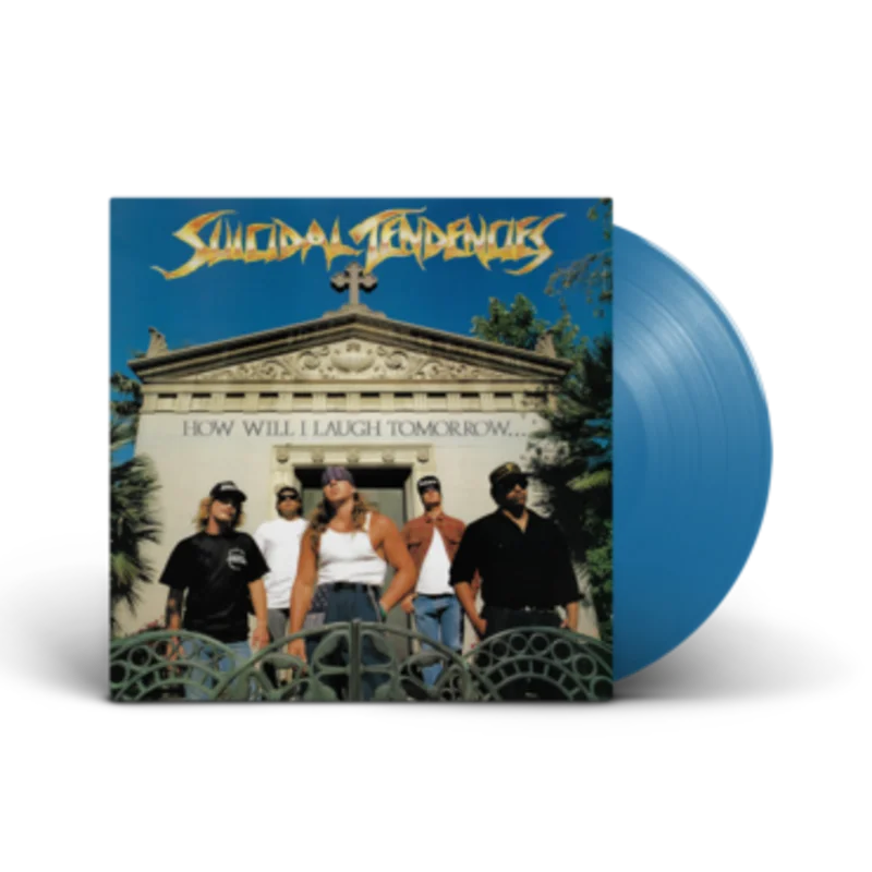 SUICIDAL TENDENCIES 'HOW WILL I LAUGH TOMORROW WHEN I CAN'T EVEN SMILE' LP - BLUE