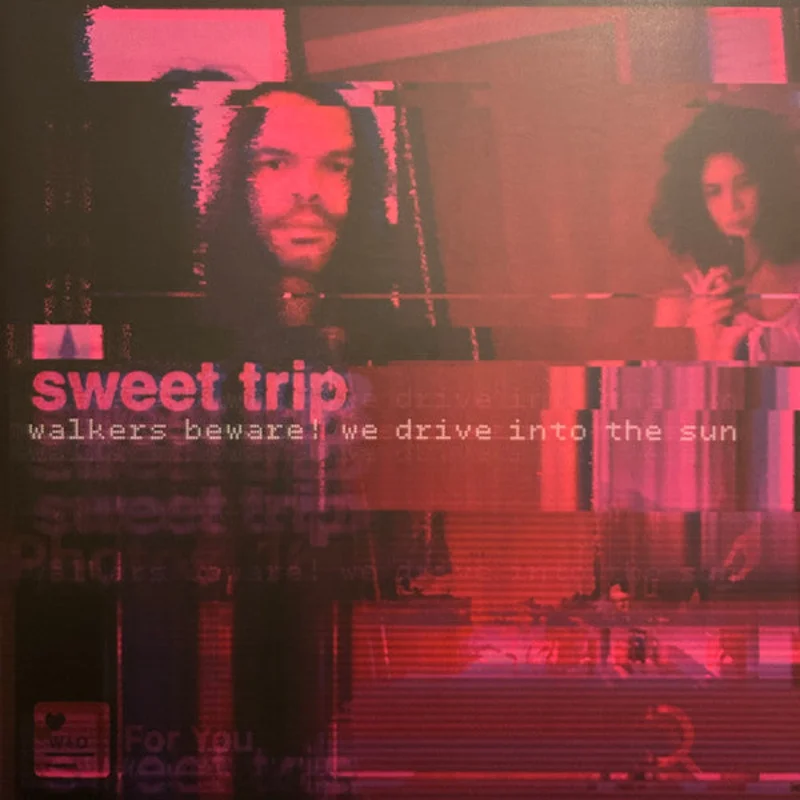 Sweet Trip: Walkers Beware! We Drive Into the Sun 12"