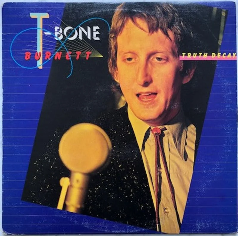 T-Bone Burnett: Truth Decay 12"