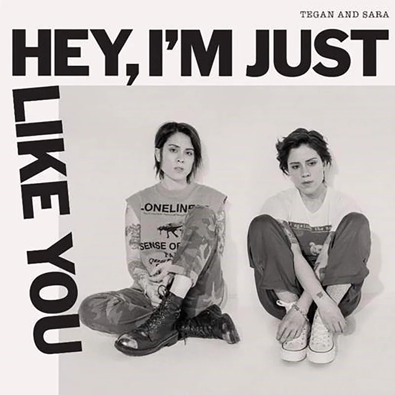 TEGAN AND SARA 'HEY, I'M JUST LIKE YOU' LP - COLOR