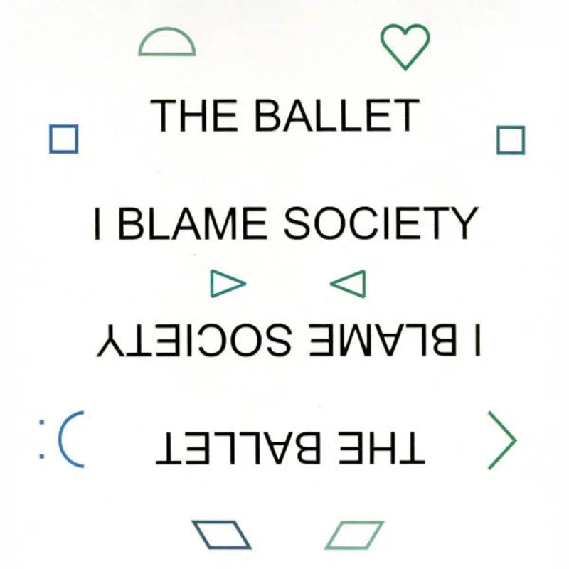 The Ballet: I Blame Society 12"