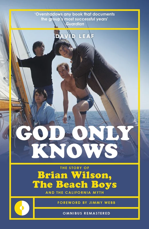 THE BEACH BOYS - GOD ONLY KNOWS: THE STORY OF BRIAN WILSON, THE BEACH BOYS AND THE CALFORNIA MYTH - REVISED - PAPERBACK - BOOK