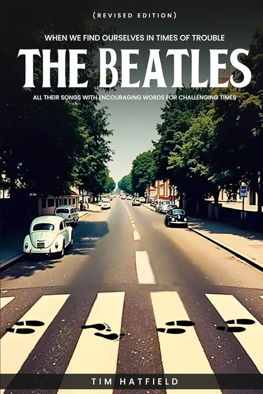 THE BEATLES - WHEN WE FIND OURSELVES IN TIMES OF TROUBLE: ALL THEIR SONGS WITH ENCOURAGING WORDS FOR CHALLENGING TIMES - PAPERBACK - BOOK