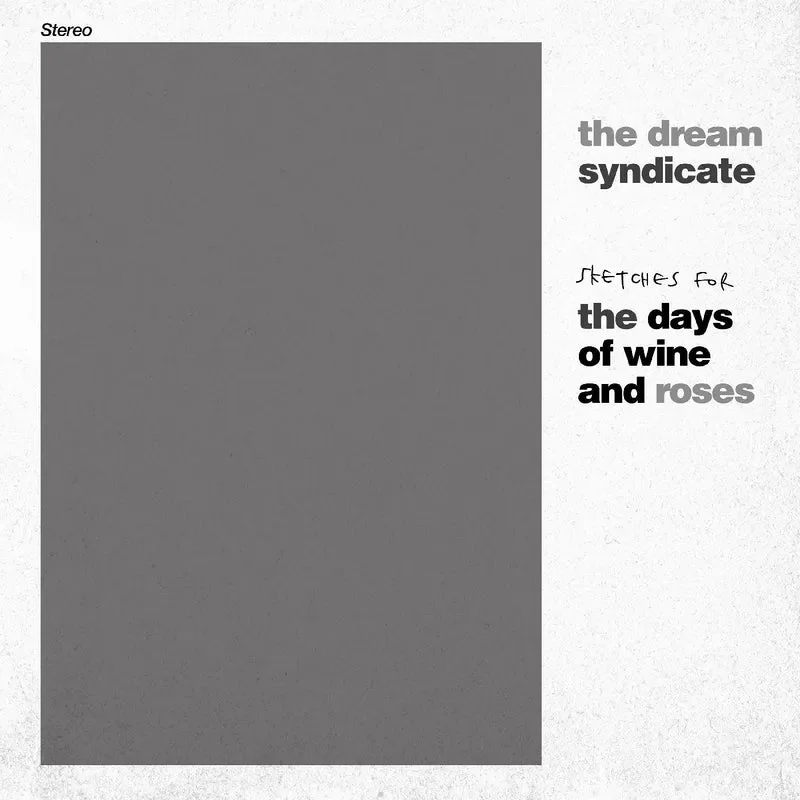 The Dream Syndicate: Sketches For The Days of Wine and Roses 12" (RSD 2024)