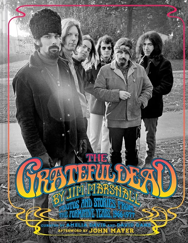 THE GRATEFUL DEAD - THE GRATEFUL DEAD BY JIM MARSHALL: PHOTOS AND STORIES FROM THE FORMATIVE YEARS, 1966-1977 - HARDCOVER - BOOK