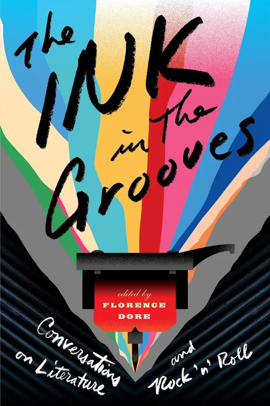 THE INK IN THE GROOVES: CONVERSATIONS ON LITERATURE AND ROCK 'N' ROLL - PAPERBACK - BOOK