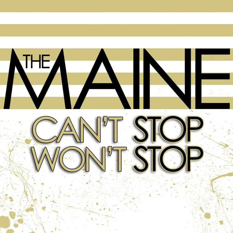 THE MAINE 'CAN'T STOP WON'T STOP' 15TH ANNIVERSARY EDITION LP