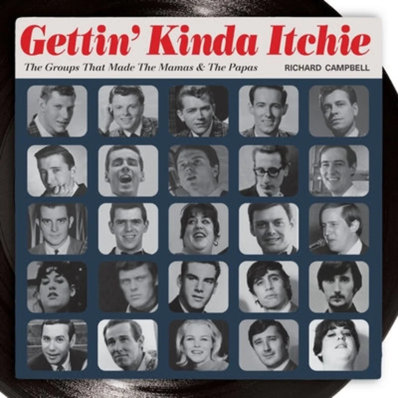 THE MAMAS & THE PAPAS - GETTIN' KINDA ITCHIE: THE GROUPS THAT MADE THE MAMAS & THE PAPAS - PAPERBACK - BOOK