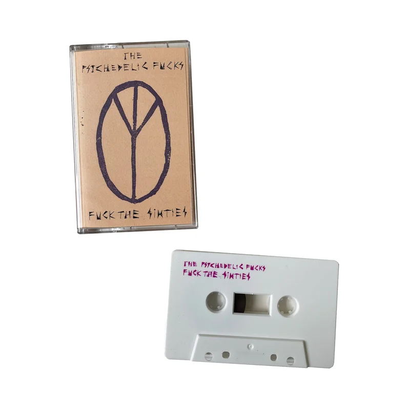 The Psychedelic Fucks: Fuck the 60s cassette