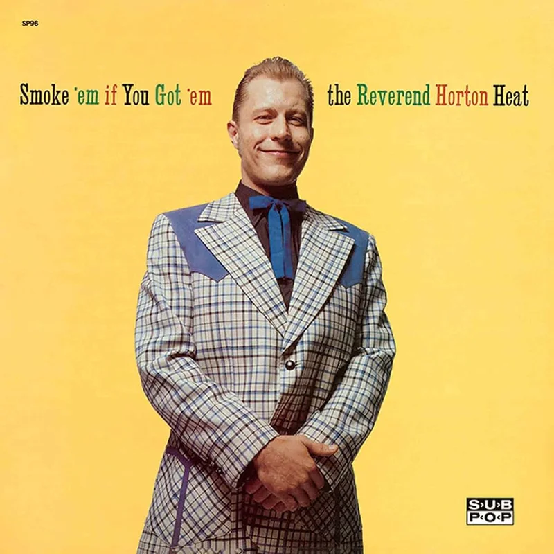 THE REVEREND HORTON HEAT - SMOKE 'EM IF YOU GOT 'EM - VINYL LP
