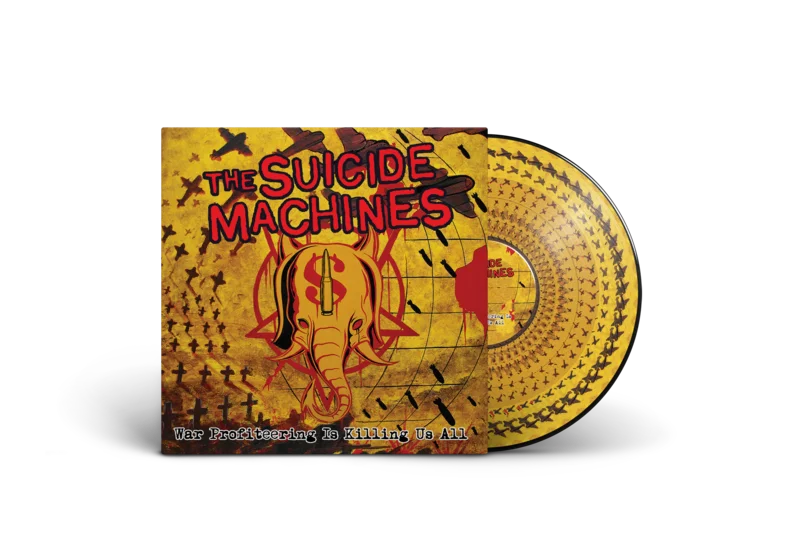 THE SUICIDE MACHINES 'WAR PROFITEERING IS KILLING US ALL' LP - PICTURE DISC