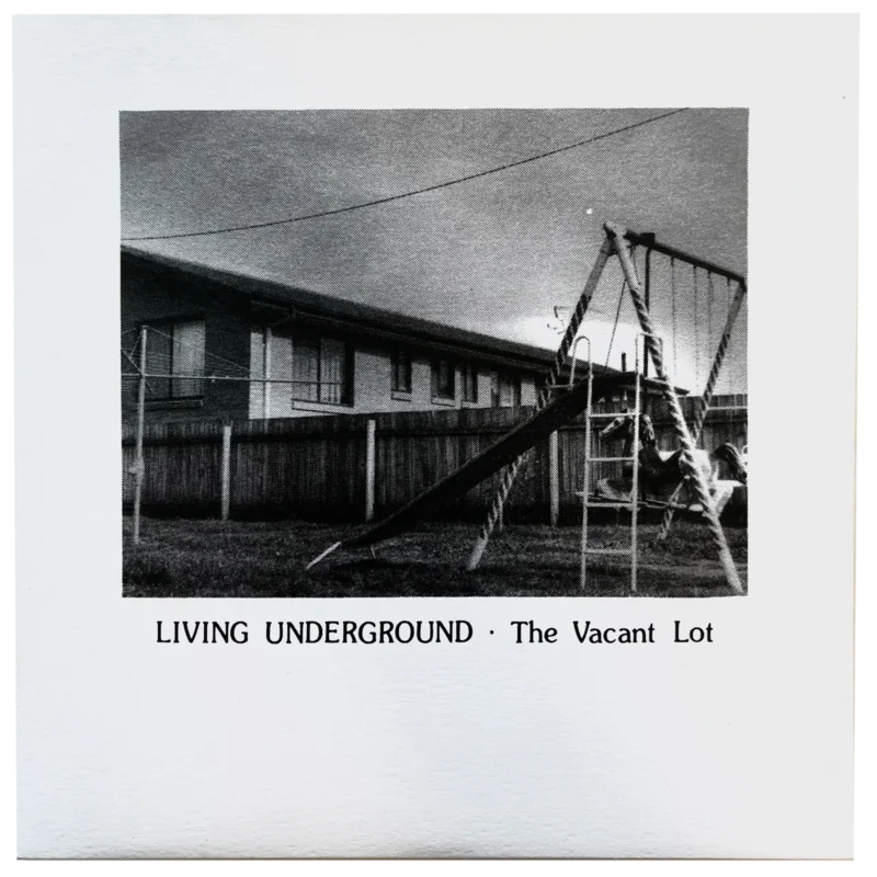 The Vacant Lot: Living Underground 7