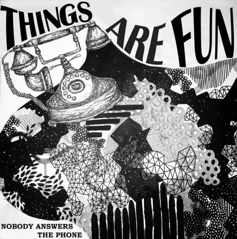 Things Are Fun: Nobody Answers The Phone 7"