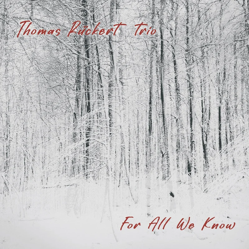 Thomas Rckert Trio - For All We Know [CD]