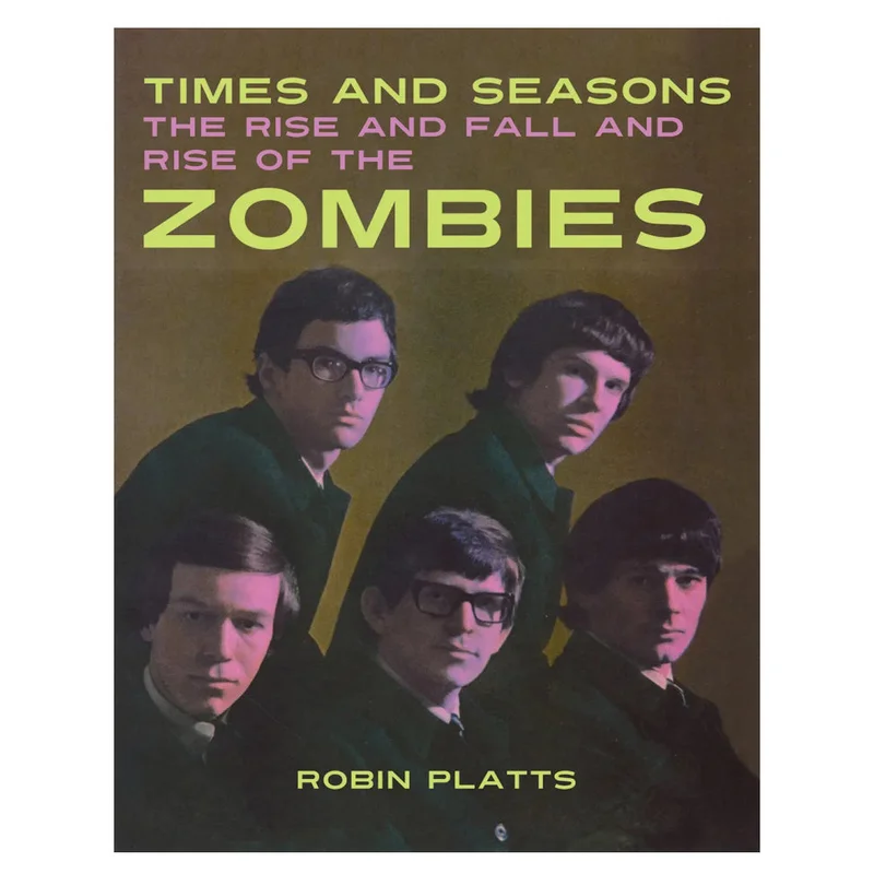 Times and Seasons - The Rise and Fall and Rise of The Zombies book
