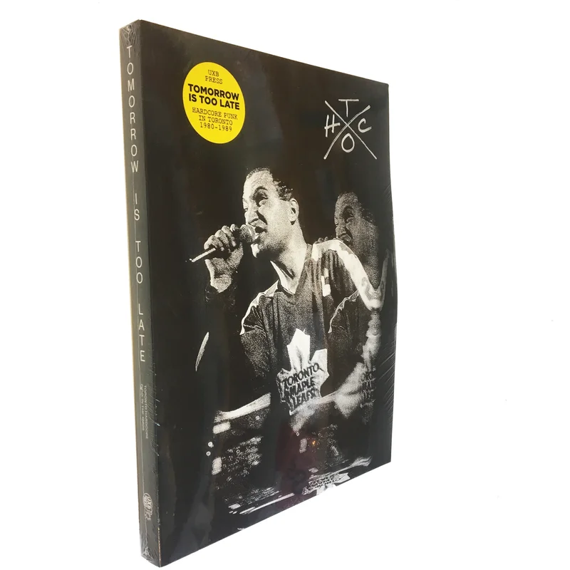 Tomorrow Is Too Late: Toronto Hardcore Punk in the 1980s book