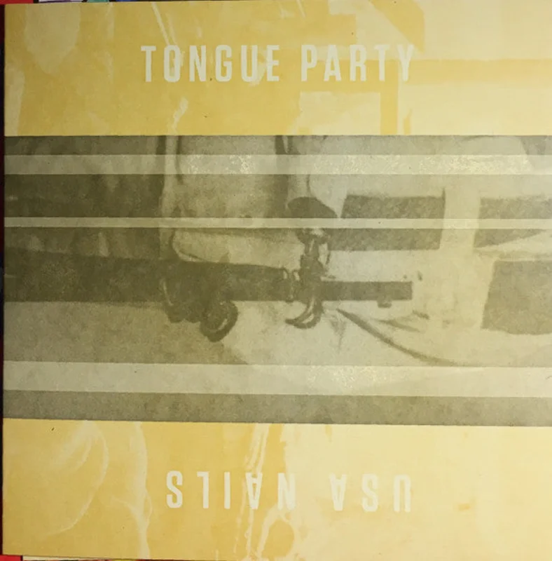 Tongue Party / USA Nails: Split 7"