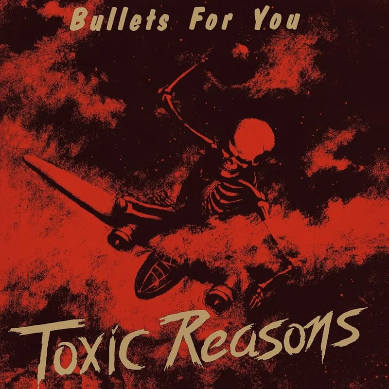 Toxic Reasons: Bullets For You 12"