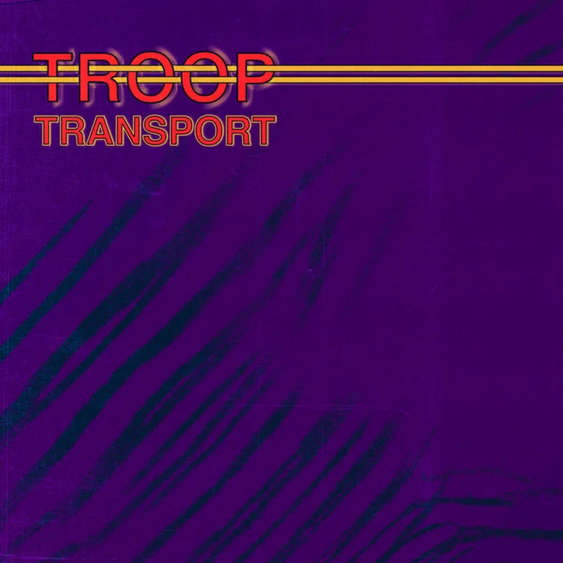 Troop Transport: Songs From 2024 7"