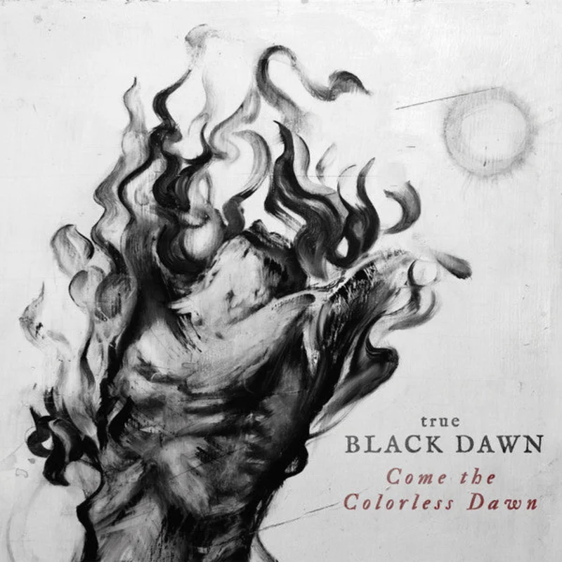 True Black Dawn: Come The Colorless Dawn CD