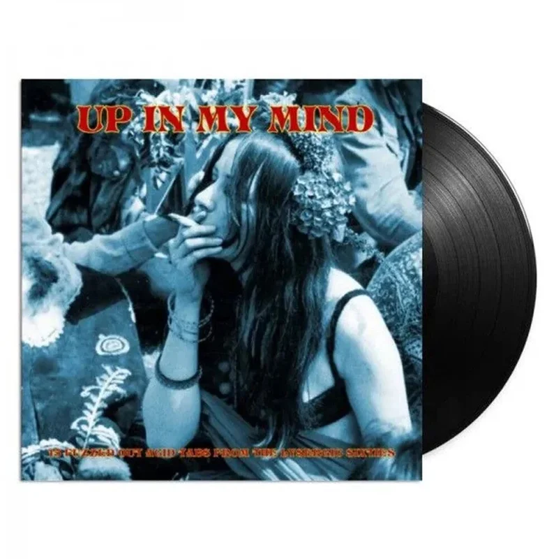 Various: Up in My Mind: 15 Fuzzed Out Acid Tabs From The Lysergic Sixties 12" (PRE-ORDER)
