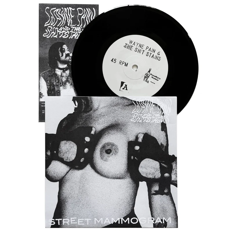 Waine Pain & The Shit Stains: Street Mammogram 7"