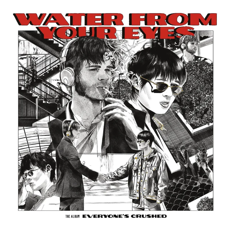 WATER FROM YOUR EYES 'EVERYONE'S CRUSHED' LP