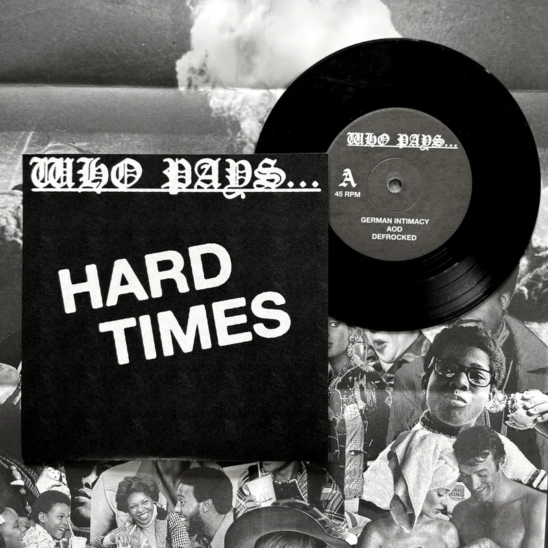 Who Pays: Hard Times 7"