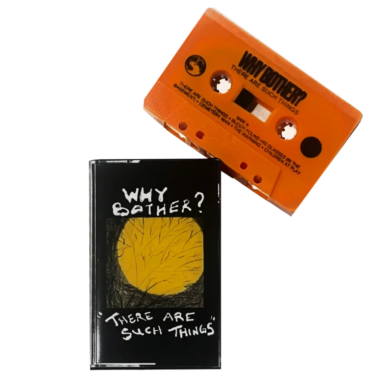 Why Bother?: There Are Such Things cassette