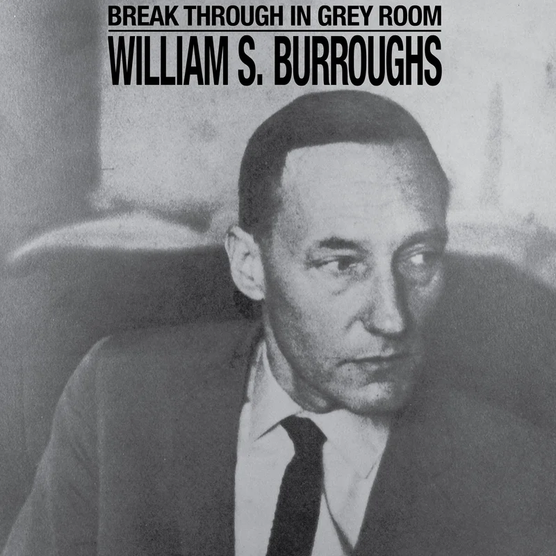 WILLIAM S. BURROUGHS 'BREAK THROUGH IN GREY ROOM' LP - WHITE