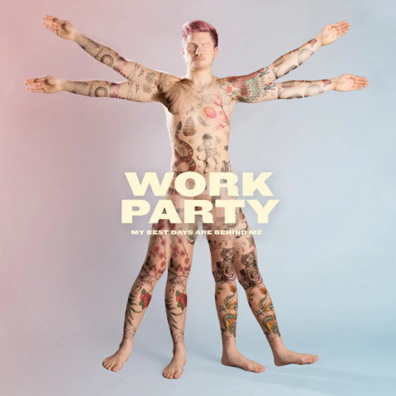 Work Party: My Best Days are Behind Me 12"
