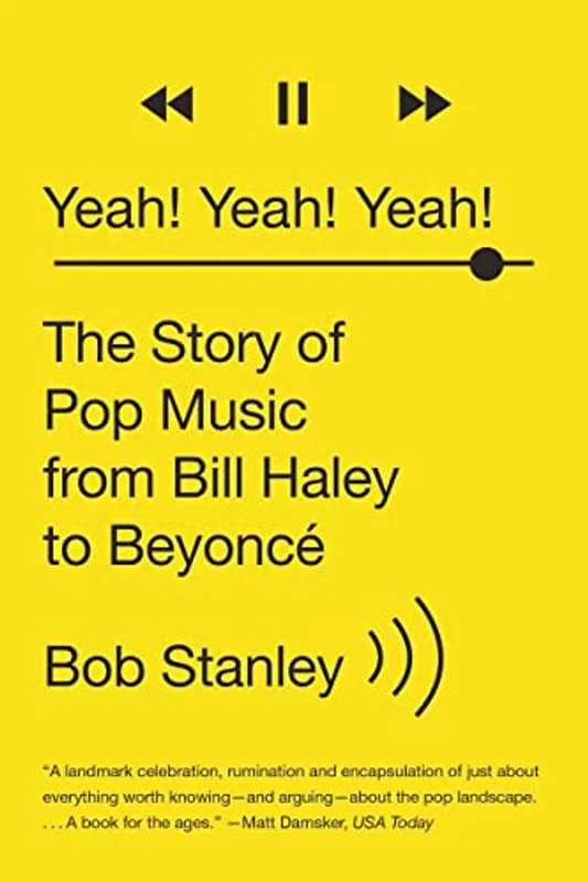 YEAH! YEAH! YEAH!: THE STORY OF POP MUSIC FROM BILL HALEY TO BEYONCE - PAPERBACK - BOOK